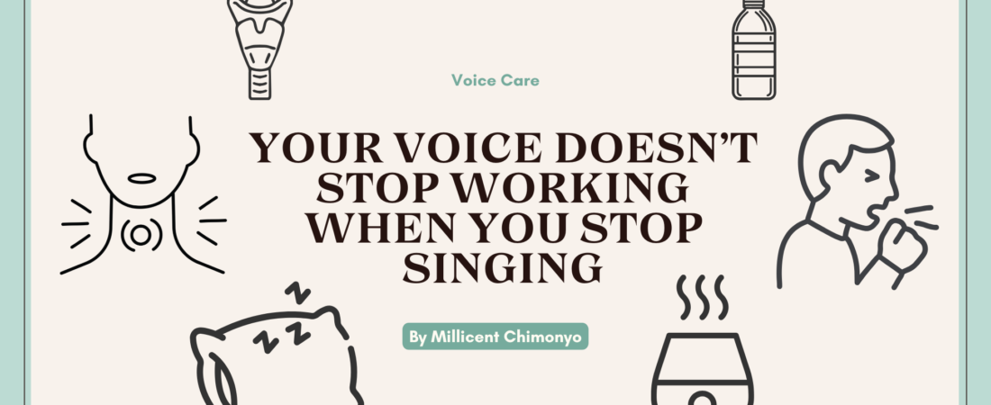 Your voice doesn’t stop working when you stop singing.